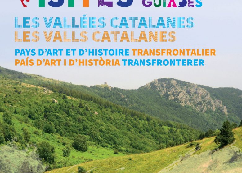 PAYS D’ART ET D’HISTOIRE TRANSFRONTALIER LES VALLEES CATALANES DU TECH ET DU TER